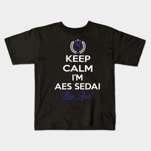 Keep calm im aes sedai  black ajah - tar avalon - the Wheel of Time Kids T-Shirt